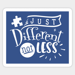 Just Different Not Less Sticker